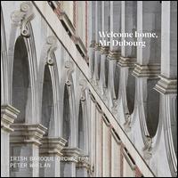 Welcome Home, Mr Dubourg - Anna Devin (soprano); Charles Crist�bal (bassoon); Claire Duff (violin); Edward Grint (bass); Edward Grint (bass);...