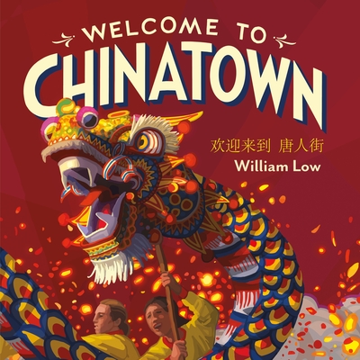 Welcome to Chinatown - Low, William (Illustrator)