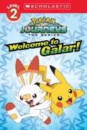 Welcome to Galar! (Pok?mon: Scholastic Reader, Level 2): Volume 1