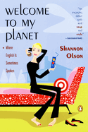 Welcome to My Planet (Where English is Sometimes Spoken)