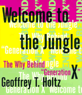 Welcome to the Jungle: The Why Behind Ggeneration X