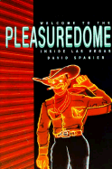 Welcome to the Pleasuredome: Inside Las Vegas
