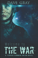 Welcome to the War: A Terran Common Union novel