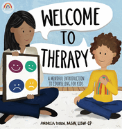 Welcome to Therapy: A Mindful Introduction to Counseling for Kids