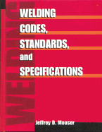 Welding Codes, Standards, and Specifications