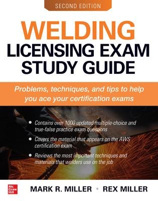 Welding Licensing Exam Study Guide, Second Edition - Miller, Rex, and Miller, Mark R