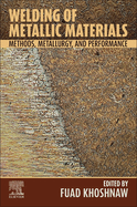 Welding of Metallic Materials: Methods, Metallurgy, and Performance
