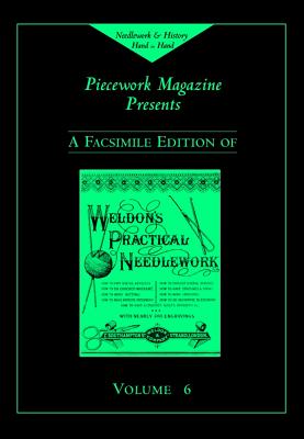 Weldon's Practical Needlework, Volume 6 - Piecework Magazine