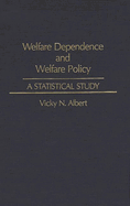 Welfare Dependence and Welfare Policy: A Statistical Study