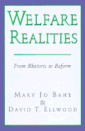 Welfare Realities: From Rhetoric to Reform