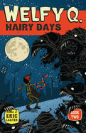 Welfy Q: Hairy Days