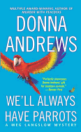 We'll Always Have Parrots