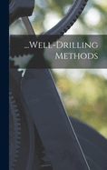 ...Well-Drilling Methods