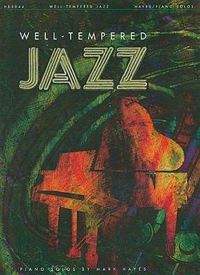 Well-Tempered Jazz - Hayes, Mark