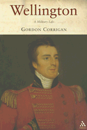 Wellington: A Military Life