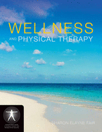 Wellness and Physical Therapy: .