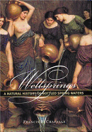 Wellsprings: A Natural History of Bottled Spring Waters
