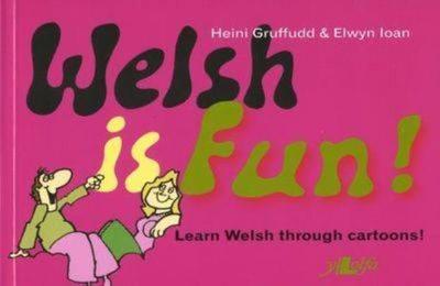 Welsh Is Fun!: A New Course in Spoken Welsh for the Beginner - Gruffudd, Heini, and Ioan, Elwyn
