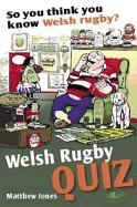 Welsh Rugby Quiz: So You Think You Know Welsh Rugby?