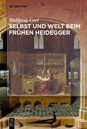 Welt Und Selbst Beim Fr?hen Heidegger