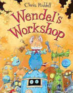 Wendel's Workshop. Chris Riddell