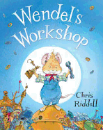 Wendel's Workshop. Chris Riddell