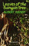 Wendt: Leaves of the Banyan Tree