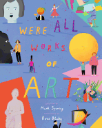 We're All Works of Art