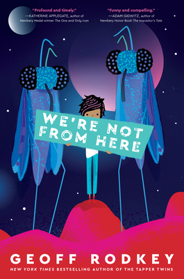 We're Not from Here - Rodkey, Geoff