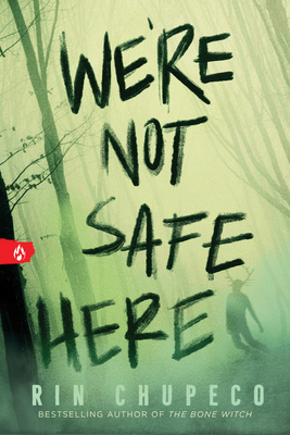 We're Not Safe Here - Chupeco, Rin