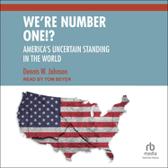 We're Number One!: America's Uncertain Standing in the World