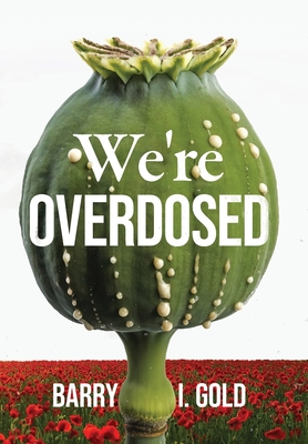 We're Overdosed - Gold, Barry I