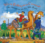 We're Riding on a Caravan: An Adventure on the Silk Road