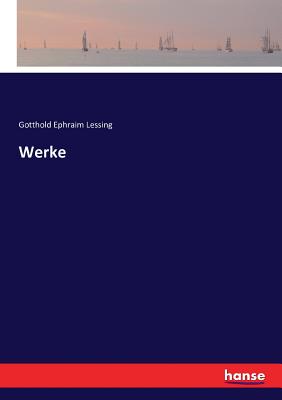 Werke; - Lessing, Gotthold Ephraim