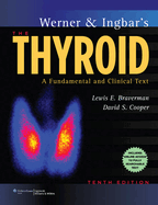 Werner and Ingbar's the Thyroid: A Fundamental and Clinical Text