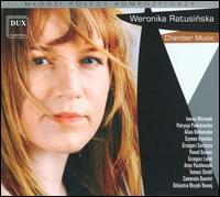 Weronika Ratusinska: Chamber Music - Alina Ratkowska (harpsichord); Artur Pachlewski (clarinet); Camerata Quartet; Grzegorz Gerwazy Gorczycki (piano);...