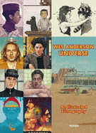 Wes Anderson Universe: An Illustrated Filmography