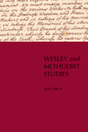 Wesley and Methodist Studies, Volume 4