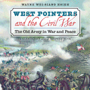West Pointers and the Civil War: The Old Army in War and Peace