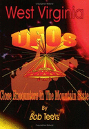 West Virginia UFOs: Close Encounters in the Mountain State