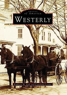 Westerly - Fink, Kathleen M, and Loomis, Courtland