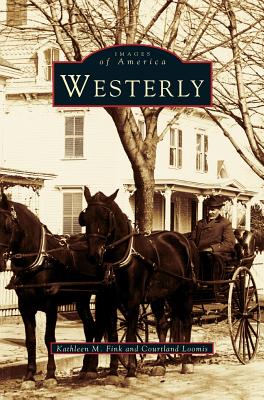 Westerly - Fink, Kathy, and Fink, Kathleen M, and Loomis, Courtland