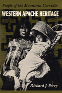 Western Apache Heritage: People of the Mountain Corridor