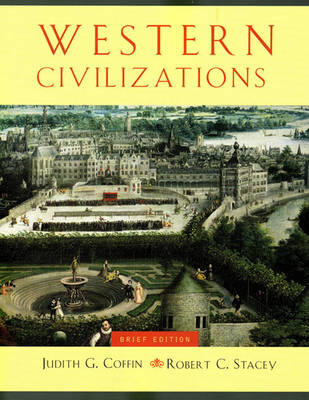 Western Civilizations - Coffin, Judith, and Stacey, Robert