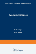 Western Diseases: Their Dietary Prevention and Reversibility