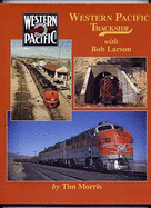Western Pacific Trackside with Bob Larson - Morris, Tim, and Larson, Bob