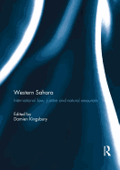 Western Sahara: International Law, Justice and Natural Resources