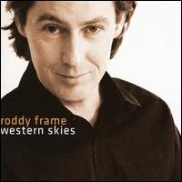 Western Skies - Roddy Frame