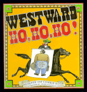 Westward, Ho, Ho, Ho! - Roop, Peter, and Peter and Connie Roop, and Roop, Connie