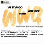 Westwood Wind Quintet - Linda Felver; Peter Christ; Westwood Wind Quintet (woodwind)